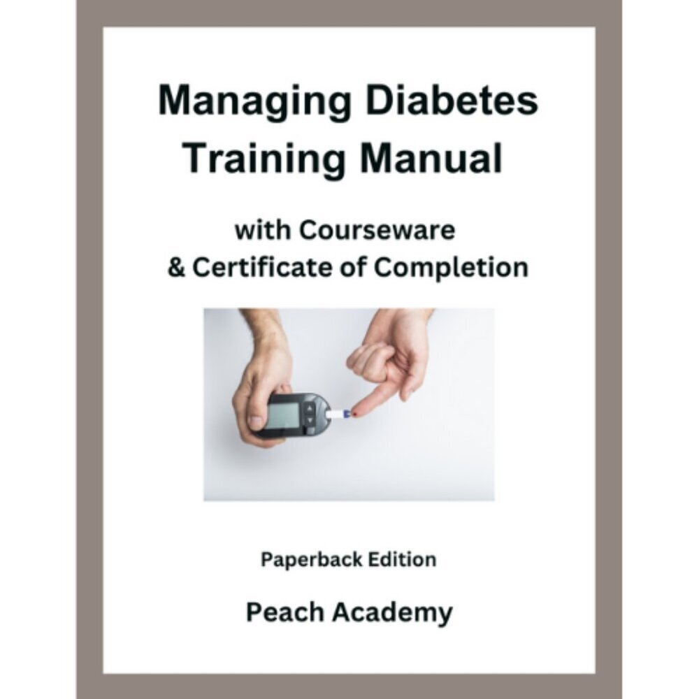 Managing Diabetes Training Manual with Courseware & Certificate (Paperback)